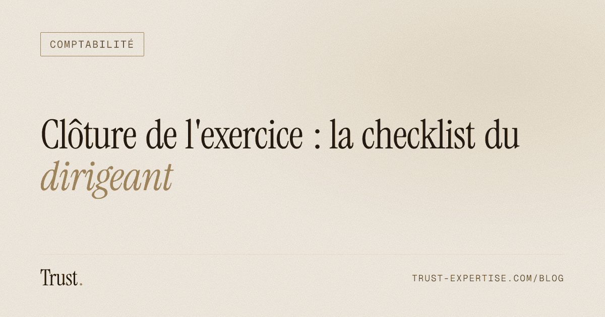 Couverture de l'article « Clôture de l'exercice : la checklist du dirigeant » (Comptabilité)
