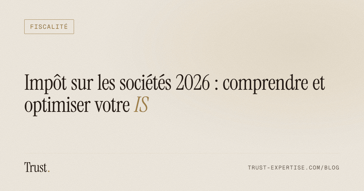 Couverture de l'article « Impôt sur les sociétés 2026 : comprendre et optimiser votre IS » (Fiscalité)